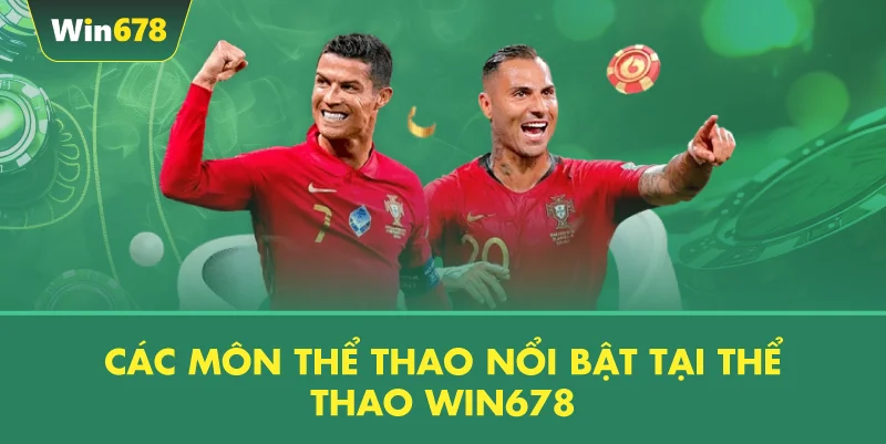 Các Môn Thể Thao Nổi Bật Tại Thể Thao WIN678