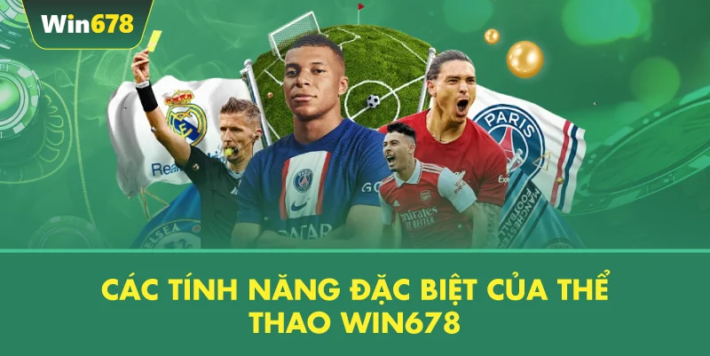 Các Tính Năng Đặc Biệt Của Thể Thao WIN678