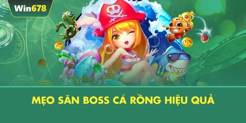 Mẹo Săn Boss Cá Rồng Hiệu Quả
